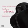 Yumi Nara & Ryosuke Shiina - Déodat de Séverac: Mélodies et vieilles chansons de France